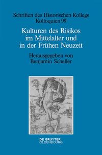 Produktbild: Kulturen des Risikos im Mittelalter und in der Fr&uuml;hen Neuzeit