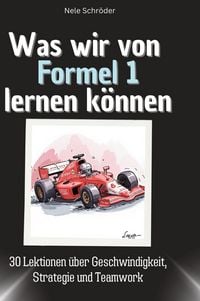 Produktbild: Was wir von Formel 1 lernen k&ouml;nnen