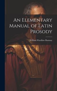 Produktbild: An Elementary Manual of Latin Prosody