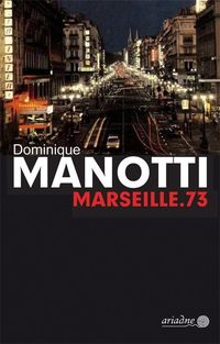 Marseille.73 Dominique Manotti