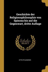 Produktbild: Geschichte der Religionsphilosophie von Spinoza bis auf die Gegenwart, dritte Auflage