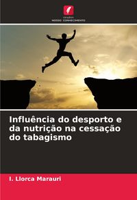 Produktbild: Influ&ecirc;ncia do desporto e da nutri&ccedil;&atilde;o na cessa&ccedil;&atilde;o do tabagismo