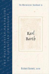 Bild vom Artikel The Westminster Handbook to Karl Barth vom Autor Richard (EDT) Burnett