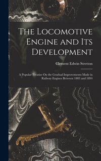 Produktbild: The Locomotive Engine and Its Development