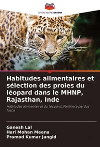 Produktbild: Habitudes alimentaires et s&eacute;lection des proies du l&eacute;opard dans le MHNP, Rajasthan, Inde