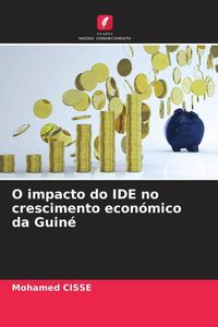 Produktbild: O impacto do IDE no crescimento econ&oacute;mico da Guin&eacute;