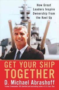 Produktbild: Get Your Ship Together! How Great Leaders Inspire Ownership from the Keel Up
