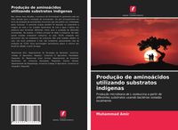 Produktbild: Produ&ccedil;&atilde;o de amino&aacute;cidos utilizando substratos ind&iacute;genas