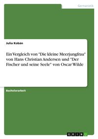 Produktbild: Ein Vergleich von "Die kleine Meerjungfrau" von Hans Christian Andersen und "Der Fischer und seine Seele" von Oscar Wilde