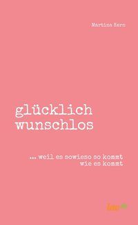 Produktbild: gl&uuml;cklich wunschlos