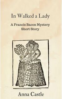 Produktbild: In Walked a Lady (A Francis Bacon mystery short story)