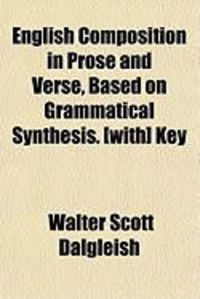 Produktbild: English Composition in Prose and Verse, Based on Grammatical Synthesis. [With] Key