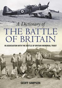 Produktbild: Simpson, G: A Dictionary of the Battle of Britain