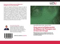 Produktbild: Gu&iacute;a para la Elaboraci&oacute;n de Mapas de Paisajes con el Uso del Arcgis