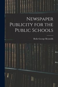Produktbild: Newspaper Publicity for the Public Schools