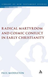 Produktbild: Radical Martyrdom and Cosmic Conflict in Early Christianity