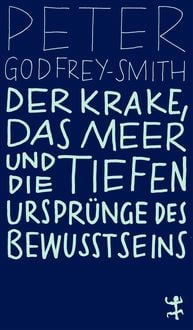 Produktbild: Der Krake, das Meer und die tiefen Ursprünge des Bewusstseins