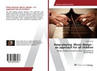 Produktbild: Keep playing. Music design - an approach for all children
