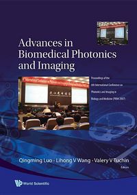 Produktbild: Advances in Biomedical Photonics and Imaging - Proceedings of the 6th International Conference on Photonics and Imaging in Biology and Medicine (Pibm