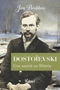 Produktbild: Dostoievski : Une Amitie en Siberie