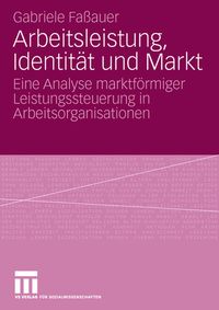 Produktbild: Arbeitsleistung, Identit&auml;t und Markt