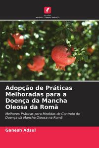 Produktbild: Adop&ccedil;&atilde;o de Pr&aacute;ticas Melhoradas para a Doen&ccedil;a da Mancha Oleosa da Rom&atilde;