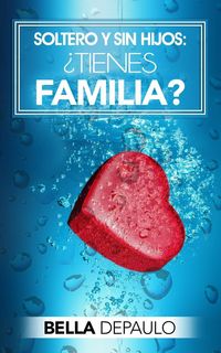 Produktbild: Soltero y sin hijos: &iquest;Tienes familia?