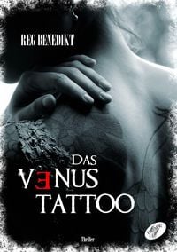 Bild vom Artikel Das Venus-Tattoo vom Autor Reg Benedikt