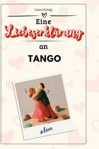 Produktbild: Eine Liebeserkl&auml;rung an Tango