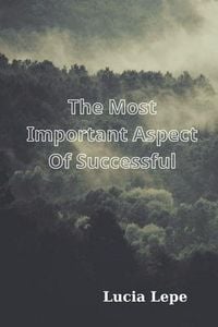 Produktbild: The Most Important Aspect Of Successful