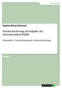 Produktbild: Friedenssicherung als Aufgabe der internationalen Politik