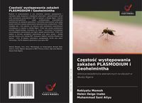 Produktbild: Cz&iquest;sto&iquest;&iquest; wyst&iquest;powania zaka&iquest;e&iquest; PLASMODIUM i Geohelmintha