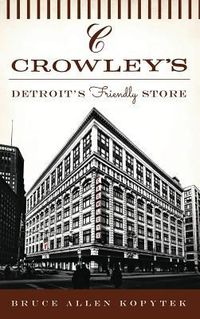 Produktbild: Crowley's: Detroit's Friendly Store
