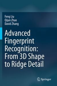 Produktbild: Advanced Fingerprint Recognition: From 3D Shape to Ridge Detail