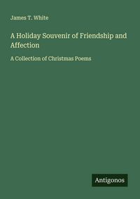 Produktbild: A Holiday Souvenir of Friendship and Affection