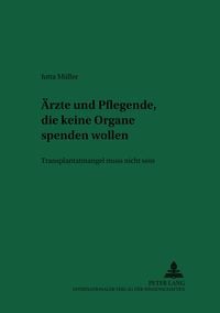 Produktbild: &Auml;rzte und Pflegende, die keine Organe spenden wollen