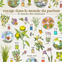 Produktbild: Voyage dans le monde du parfum : le mus&eacute;e des senteurs
