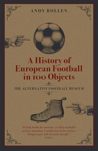 Produktbild: History of European Football in 100 Objects