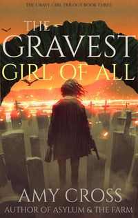 Produktbild: The Gravest Girl Of All (The Grave Girl Trilogy, #3)