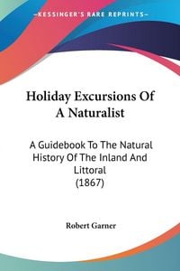 Produktbild: Holiday Excursions Of A Naturalist