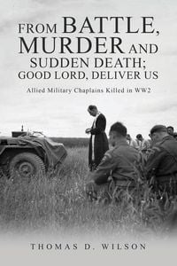 Produktbild: "From battle, murder and sudden death; Good Lord, deliver us."
