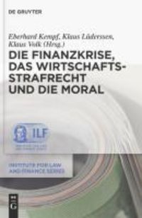 Produktbild: Die Finanzkrise, das Wirtschaftsstrafrecht und die Moral
