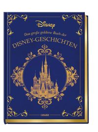 Disney: Das große goldene Buch der Disney-Geschichten von Walt Disney