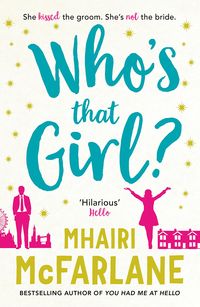 Bild vom Artikel Who's That Girl? vom Autor Mhairi McFarlane