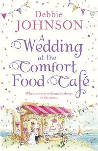 Bild vom Artikel A Wedding at the Comfort Food Cafe vom Autor Debbie Johnson