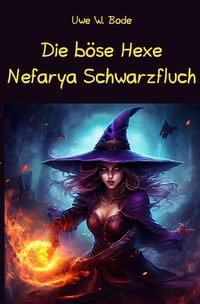 Produktbild: Die b&ouml;se Hexe Nefarya Schwarzfluch