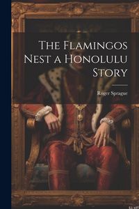 Produktbild: The Flamingos Nest a Honolulu Story