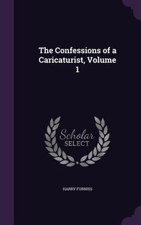 Produktbild: The Confessions of a Caricaturist, Volume 1