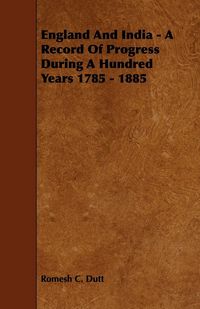 Produktbild: England and India - A Record of Progress During a Hundred Years 1785 - 1885