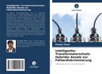Produktbild: Intelligenter Transformatorschutz: Hybrider Ansatz zur Fehlerdiskriminierung